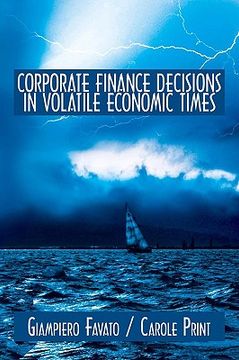portada corporate finance decisions in volatile economic times