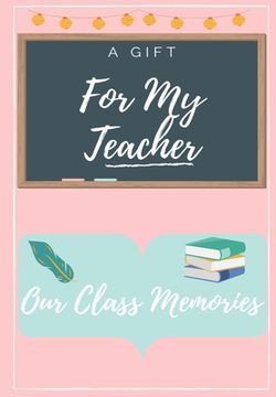 portada For My Teacher: A highly personalized color Teacher Appreciation Book (in English)