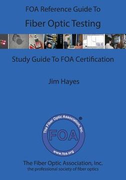 portada The FOA Reference Guide To Fiber Optic Testing (in English)