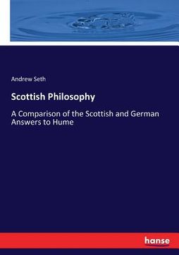 portada Scottish Philosophy: A Comparison of the Scottish and German Answers to Hume (in English)