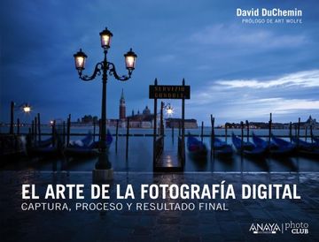 portada El Arte de la Fotografía Digital. Captura, Proceso y Resultado Final (in Spanish)