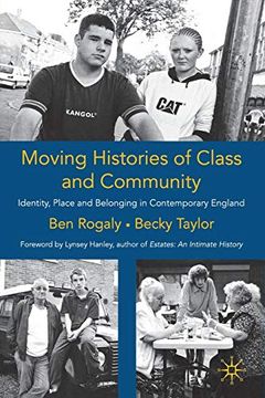 portada Moving Histories of Class and Community: Identity, Place and Belonging in Contemporary England (Identity Studies in the Social Sciences) (en Inglés)