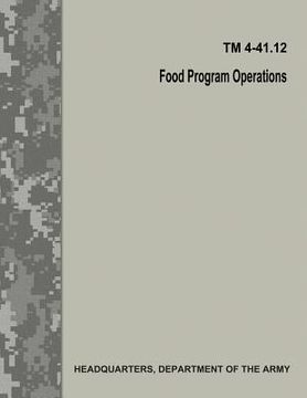 portada Food Program Operations (TM 4-41.12) (in English)