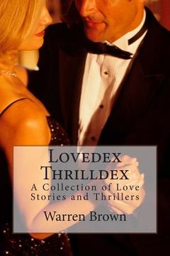 portada Lovedex Thrilldex: A Collection of Love Stories and Thrillers (en Inglés)