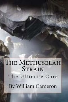 portada The Methuselah Strain: The Ultimate Cure (en Inglés)