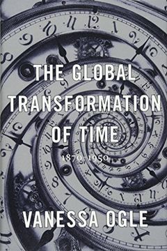 portada The Global Transformation of Time: 1870-1950