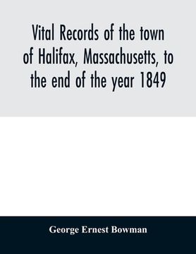 portada Vital records of the town of Halifax, Massachusetts, to the end of the year 1849 (en Inglés)