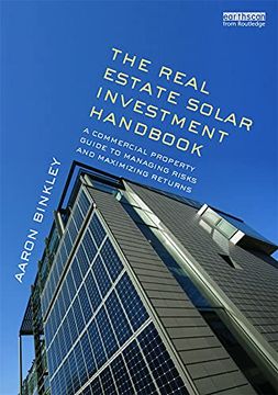 portada The Real Estate Solar Investment Handbook: A Commercial Property Guide to Managing Risks and Maximizing Returns (en Inglés)