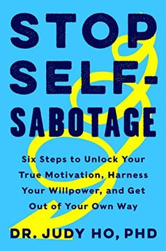 portada Stop Self-Sabotage: Six Steps to Unlock Your True Motivation, Harness Your Willpower, and get out of Your own way (in English)
