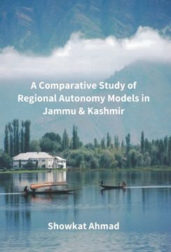portada A Comparative Study Of Regional Autonomy Models In Jammu And Kashmir (en Inglés)