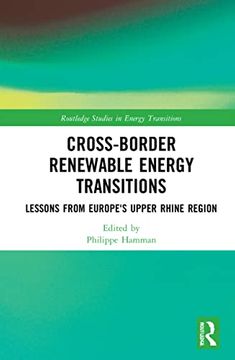 portada Cross-Border Renewable Energy Transitions: Lessons From Europe's Upper Rhine Region (Routledge Studies in Energy Transitions) (en Inglés)