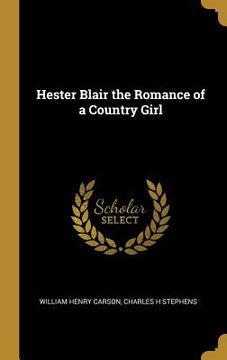 portada Hester Blair the Romance of a Country Girl (en Inglés)