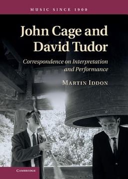 portada John Cage and David Tudor: Correspondence on Interpretation and Performance (Music Since 1900) 