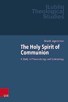 portada The Holy Spirit of Communion: A Study in Pneumatology and Ecclesiology (en Inglés)