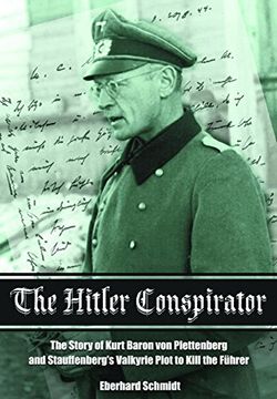 portada The Hitler Conspirator: The Story of Kurt Baron von Plettenberg and Stauffenberg's Valkyrie Plot to Kill the Fuhrer