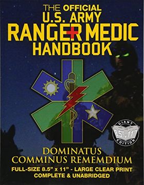 portada The Official us Army Ranger Medic Handbook - Full Size Edition: Master Close Combat Medicine! Giant 8. 5" x 11" Size - Large, Clear Print - Complete & Unabridged (Carlile Military Library) 