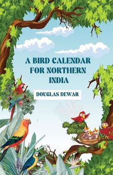portada A Bird Calendar For Northern India (en Inglés)