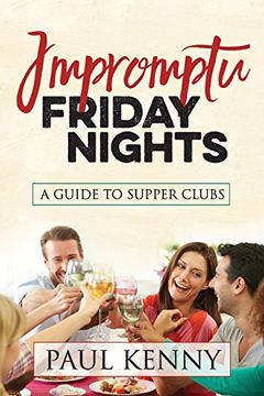 portada Impromptu Friday Nights: A Guide to Supper Clubs