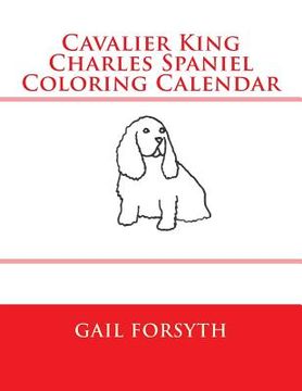 portada Cavalier King Charles Spaniel Coloring Calendar (in English)