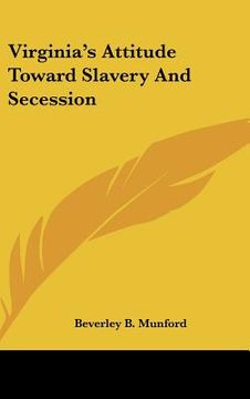portada virginia's attitude toward slavery and secession (en Inglés)