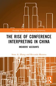 portada The Rise of Conference Interpreting in China (Routledge Studies in East Asian Interpreting) (in English)