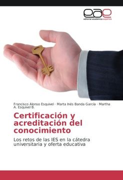 portada Certificación y acreditación del conocimiento: Los retos de las IES en la cátedra universitaria y oferta educativa (Spanish Edition)