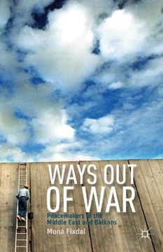 portada ways out of war: peacemakers in the middle east and balkans