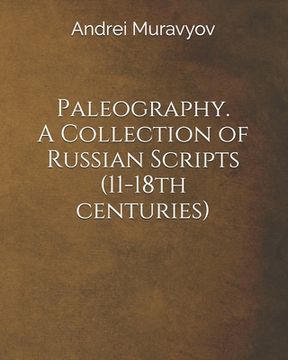 portada Paleography. A Collection of Russian Scripts (11-18th centuries) (en Inglés)
