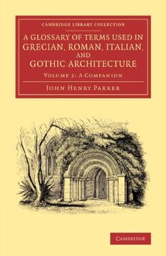 portada A Glossary of Terms Used in Grecian, Roman, Italian, and Gothic Architecture 2 Volume Set: A Glossary of Terms Used in Grecian, Roman, Italian, and. Library Collection - art and Architecture) 