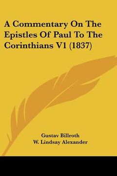 portada a commentary on the epistles of paul to the corinthians v1 (1837) (en Inglés)