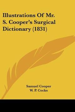 portada illustrations of mr. s. cooper's surgical dictionary (1831) (in English)