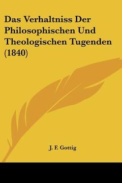 portada Das Verhaltniss Der Philosophischen Und Theologischen Tugenden (1840) (in German)