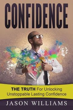 portada Confidence: The Truth for unlocking unstoppable lasting Confidence (en Inglés)