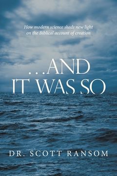portada ...And It Was So: How Modern Science Sheds New Light on the Biblical Account of Creation