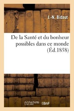 portada de La Sante Et Du Bonheur Possibles Dans Ce Monde (Sciences)