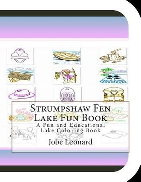 portada Strumpshaw Fen Lake Fun Book: A Fun and Educational Lake Coloring Book (in English)