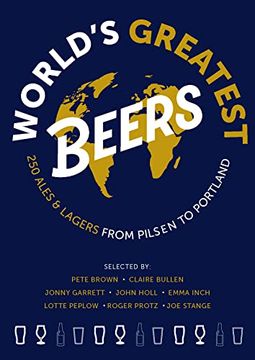 portada World'S Greatest Beers: 250 Unmissable Ales & Lagers Selected by a Team of Experts 