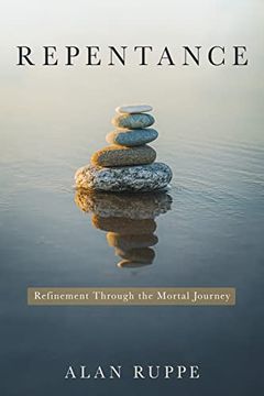 portada Repentance: Refinement Through the Mortal Journey de Alan Ruppe(Cedar Fort Inc)