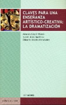 portada Claves para una enseñanza artístico-creativa: La Dramatización (Educación - Psicopedagogía) (in Spanish)