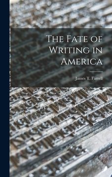 portada The Fate of Writing in America (en Inglés)