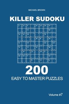 portada Killer Sudoku - 200 Easy to Master Puzzles 9x9 (Volume 7) (in English)