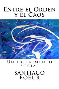 portada Entre el Orden y el Caos: Un Experimento Social (in Spanish)