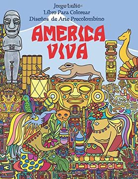 portada America Viva Libro Para Colorear de Arte Precolombino