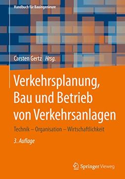 portada Verkehrsplanung, bau und Betrieb von Verkehrsanlagen: Technik – Organisation – Wirtschaftlichkeit (en Alemán)