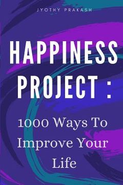 portada Happiness Project: 1000 Ways to Improve Your Life (en Inglés)