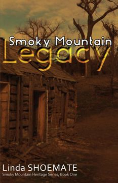 portada Smoky Mountain Legacy: Smoky Mountain Heritage Series - Book 1 (en Inglés)