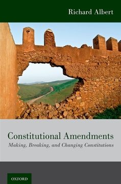 portada Constitutional Amendments: Making, Breaking, And Changing Constitutions (en Inglés)