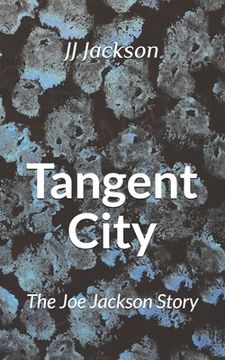 portada Tangent City: The Joe Jackson Story (en Inglés)
