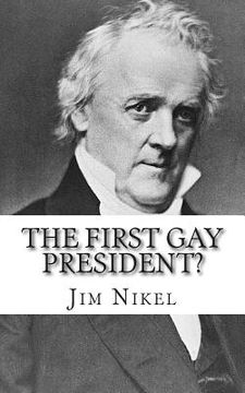 portada The First Gay President?: A Look into the Life and Sexuality of James Buchanan, Jr. (in English)