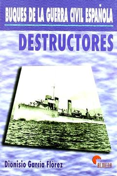 portada Buques de la Guerra Civil Española: Destructores (in Spanish)